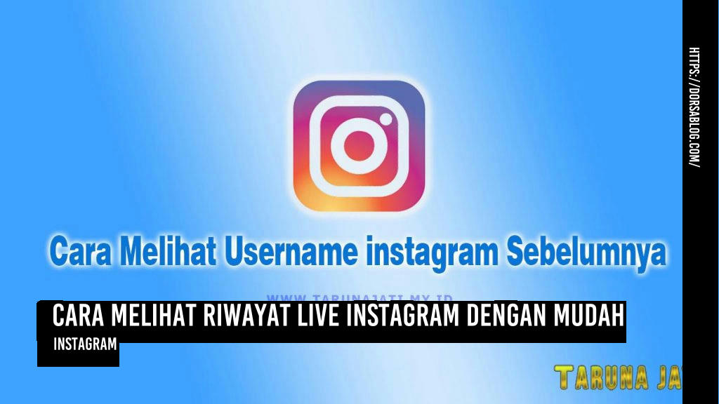 Cara Melihat Riwayat Live Instagram dengan Mudah