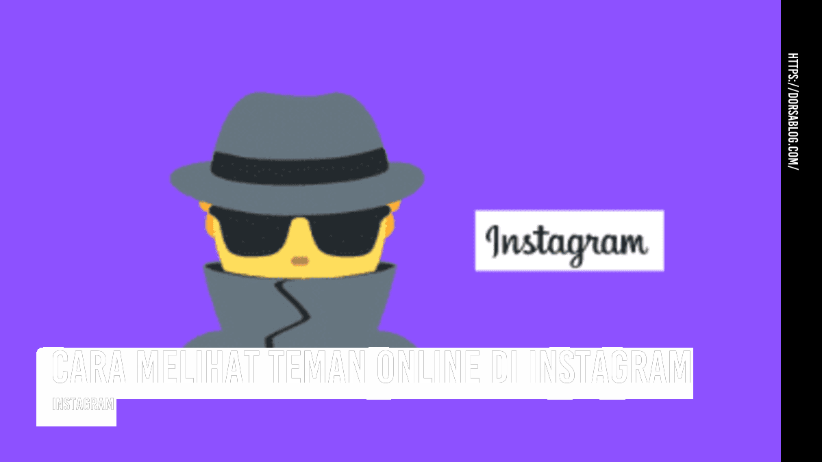 Cara Melihat Teman Online di Instagram